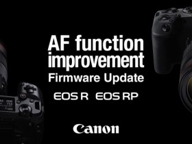 佳能发布EOS R相机1.4.0和EOS RP相机1.3.0升级固件
