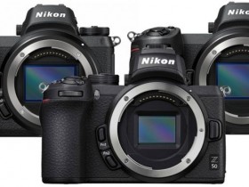 尼康发布Z6、Z7、Z50相机和FTZ转接环新版升级固件