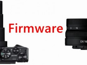 尼康发布Coolpix A1000相机和NIKKOR Z DX 16-50mm F3.5-6.3 VR镜头新版升级固件