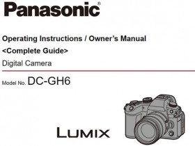 松下LUMIX GH6相机用户手册现已推出